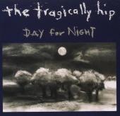 Album artwork for Day For Night / The Tragically Hip