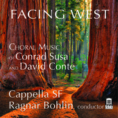 Album artwork for Facing West: Choral Music of Conrad Susa & David C