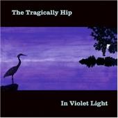 Album artwork for In Violet Light / The Tragically Hip