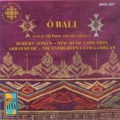 Album artwork for O Bali / Colin McPhee and His Legacy