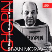 Album artwork for Chopin: 24 Preludes, Ballad in F Minor / Moravec