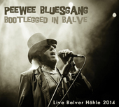 Album artwork for Pee Wee Bluesgang - Bootlegged In Balve 