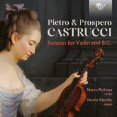 Album artwork for Pietro & Prospero Castrucci: Sonatas for Violin an