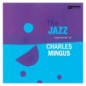 Album artwork for THE JAZZ EXPERIMENTS OF CHARLES MINGUS