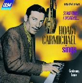 Album artwork for HOAGY CARMICHAEL SINGS  SOMETIMES I WONDER...