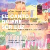 Album artwork for El Canto Quiere Ser Luz: Cuban Choral Music