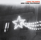 Album artwork for NEW YORK POLYPHONY: I SING THE BIRTH