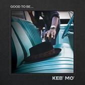 Album artwork for Keb' Mo' (Kevin Moore): Good To Be...