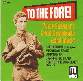 Album artwork for To the Fore!  Symphonic Band Music of Percy Grain