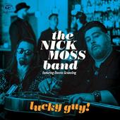 Album artwork for The Nick Moss Band feat. Dennis Gruenling Lucky Gu