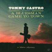 Album artwork for Tommy Castro: A Bluesman Came To Town