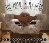 Album artwork for The Music In My Head - Michael Franks
