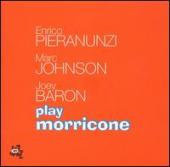 Album artwork for Pieranunzi/Johnson/Baron Play Morricone