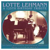 Album artwork for Lottel Lehmann - A 125th Birthday Tribute