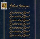 Album artwork for Ravel: Enchanting Ravel (Andrea Anderson)