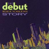Album artwork for The Debut Records Story - 4 CD set