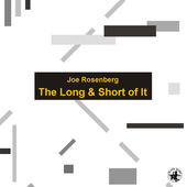 Album artwork for Joe Rosenberg - The Long And Short Of It 