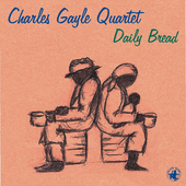Album artwork for Charle Gayle - Daily Bread 