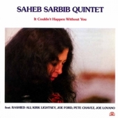 Album artwork for Saheb Sarbib Quintet - It Couldn't Happen Without 