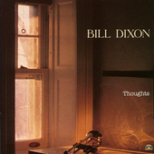 Album artwork for Bill Dixon - Thoughts 