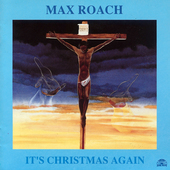 Album artwork for Max Roach - It's Christmas Again 