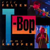 Album artwork for Eric Felten - T-Bop 