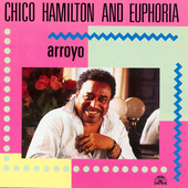 Album artwork for Chico Hamilton - Arroyo 