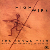 Album artwork for Rob Brown - High Wire 