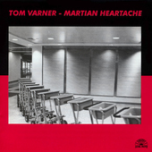 Album artwork for Tom Varner - Martian Heartache 