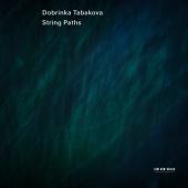 Album artwork for Dobrinka Tabakova: String Paths