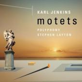 Album artwork for Karl Jenkins: Motets / Polyphony, Layton