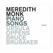 Album artwork for Meredith Monk: Piano Songs / Oppens, Brubaker