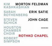 Album artwork for Rothko Chapel - Works of Cage, Satie, and Feldman