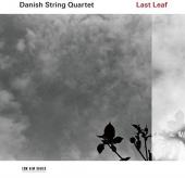 Album artwork for Danish String Quartet - Last Leaf