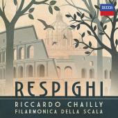 Album artwork for Respighi / Chailly, Orchestra Filarmonica Della Sc