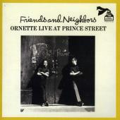 Album artwork for Friends and Neighbors - Ornette Live at Prince Str