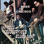 Album artwork for Born In Chicago - Best of Paul Butterfield Band