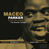 Album artwork for Maceo Parker - Roots Revisited: The Bremen Concert