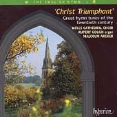 Album artwork for CHRIST TRIUMPHANT - GREAT HYMN TUNES OF THE TWENTI