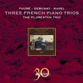 Album artwork for Faure / Debussy / Ravel: Three French Piano Trios
