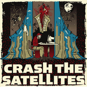 Album artwork for Crash The Satellites - Crash The Satellites 
