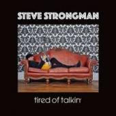 Album artwork for Steve Strongman: Tired Of Talkin'
