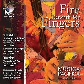 Album artwork for FIRE BENEATH MY FINGERS - MUSICA PACIFICA