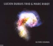 Album artwork for Dubuis Lucien Trio: Ultime Cosmos
