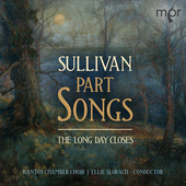 Album artwork for Sullivan Part Songs: The Long Day Closes