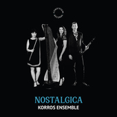 Album artwork for Korros Ensemble: Nostalgica