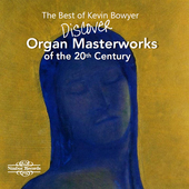 Album artwork for The Best of Kevin Bowyer: Discover Organ Masterwor