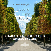 Album artwork for Dupont, Hahn, Fauré: 3 French Song Cycles