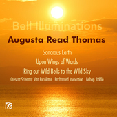 Album artwork for Augusta Read Thomas: Bell Illumincations