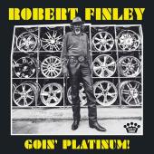 Album artwork for Robert Finley - Goin Platinum